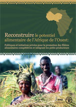 Reconstruire le potentiel alimentaire de l'Afrique de l'Ouest: politiques et  incitations du marché pour la promotion des filières alimentaires intégrant les  petits producteurs