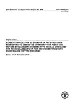  Report of the Expert Consultation to Develop an FAO Evaluation Framework to Assess the Conformity of Public and Private Ecolabelling Schemes with the FAO Guidelines for the Ecolabelling of Fish and Fishery Products from Marine Capture Fisheries. Rome, 24–26 November 2010.