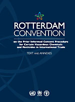 Rotterdam Convention on the Prior Informed Consent Procedure
for Certain Hazardous Chemicals
and Pesticides in International Trade