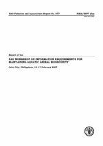 Report of FAO Workshop on Information Requirements for Maintaining Aquatic Animal Biosecurity. City, Philippines, 15–17  February 2007.