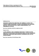 Informe de la reunion consultiva regional de America Latina y el Caribe sobre Proteger la pesca sostenible en pequena escala: unificacion de la pesca responsable y el desarrollo social, San Jose, Costa Rica, 20-22 de octubre de 2010. 
Report of the Latin America and Caribbean Regional Consultative Meeting on Securing Sustainable Small-scale Fisheries: Bringing Together Responsible Fisheries and Social Development. San Jose, Costa Rica, 20-22 October 2010.