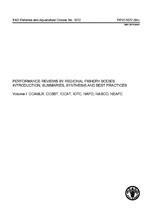 Performance Reviews by Regional Fishery Bodies: Introduction, summaries, synthesis and best practices, Volume I: CCAMLR, CCSBT, ICCAT, IOTC, NAFO, NASCO, NEAFC.