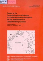  Report of the Consultation-cum-Workshop  Development of Activities for Improvement of Coastal Fishing Families.  Dacca, Bangladesh. October 27 - November 6, 1981