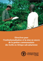 Directives pour l'institutionnalisation et la mise en oeuvre de la gestion communautaire des forts en Afrique sub-saharienne