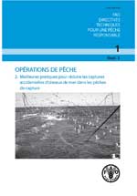 FAO Directives techniques pour une pêche responsable. No. 1, Suppl. 2 - Opérations de pêche. 2. Meilleures pratiques pour réduire les captures accidentelles d'oiseaux de mer dans les pêches de capture.