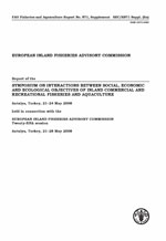 Report of the Symposium on Interactions between Social, Economic and Ecological Objectives of Inland Commercial and Recreational Fisheries and Aquaculture. Antalya, Turkey, 21–24 May 2008, held in connection with the European Inland Fisheries Advisory Commission twenty-fifth session. Antalya, Turkey, 21–28 May 2008.