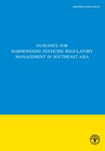 Guidance for Harmonizing Pesticide Regulatory Management in Southeast Asia