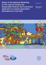 National Workshop on the
Code of Conduct for Responsible Fisheries:
Practical application to coastal aquaculture development
in Viet Nam