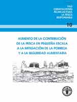 AUMENTO DE LA CONTRIBUCIÓN DELA PESCA EN PEQUEÑA ESCALA
A LA MITIGACIÓN DE LA POBREZA
Y A LA SEGURIDAD ALIMENTARIA