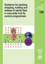 Guidance for packing,
shipping, holding and
release of sterile flies
in area-wide fruit fly
control programmes