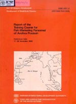Report of the Training Course for Fish Marketing Personnel of Andhra Pradesh. Hyderabad, India, 11-26 November 1980