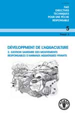 FAO Directives techniques pour une pêche responsable. No. 5, Suppl. 2 - Développement de l'aquaculture. 2. Gestion sanitaire des mouvements responsables d'animaux aquatiques vivants.