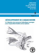 Dévelopment de l'Agriculture 6. L'utilisation des ressources halieutiques sauvages pour l'aquaculture fondée sur les captures. Directives techniques pour une pêche responsable de la FAO No. 5. Supplement 6.