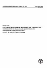 Report of the FAO Expert Workshop on Indicators for assessing the Contribution of Small-Scale Aquaculture to Sustainable Rural Development. Tagaytay, Philippines, 6-8 August 2009