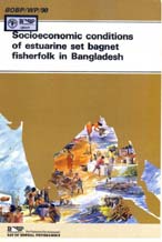 The Socioeconomic Condition of The Estuarine Set Bagnet Fisherfolk in Bangladesh - BOBP/WP/90