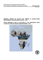 Regional review on status and trends in aquaculture development in sub-saharan Africa - 2010 / Revue regionale sur la situation et les tendances dans l'aquaculture en Afrique subsaharienne - 2010