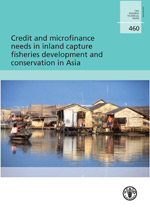 Credit and microfinance needs in inland capture fisheries development and conservation in Asia 