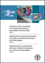 Guidelines for the ecolabelling of fish and fishery products from marine capture fisheries - Directives pour l'tiquetage cologique du poisson et des produits des pches de capture marines - Directrices para el ecoetiquetado de pescado y productos pesqueros de la pesca de captura marina