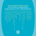 The Goodwill Ambassadors of the Food and Agriculture Organization of the United Nations