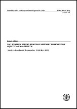 Report of the FAO Western Balkan Regional Seminar/Workshop on Aquatic Animal Health. Sarajevo, Bosnia and Herzegovina, 19-21 May 2008.