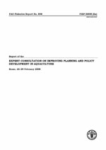 Report of the Expert Consultation on Improving Planning and Policy Development in Aquaculture. Rome, 26-29 February 2008