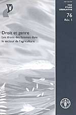 Droit et genre - Les droits des femmes dans le secteur de l'agriculture - FAO TUDE LGISLATIVE 76 Rev. 1